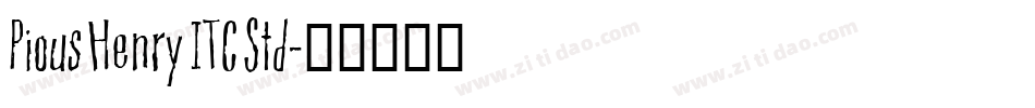 Pious Henry ITC Std字体转换